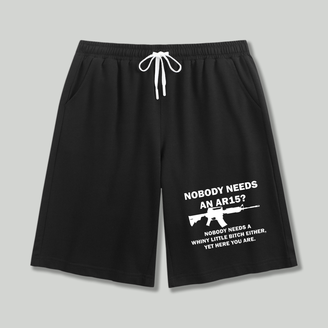Nobody Needs An Ar15 Yet Here You Are Graphic Print Casual Shorts