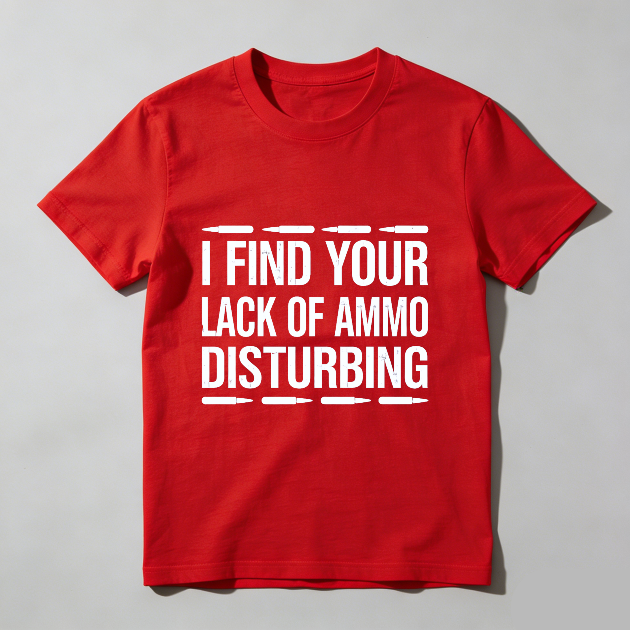 TEECURENT I Find Your Lack Of Ammo Disturbing T Shirt