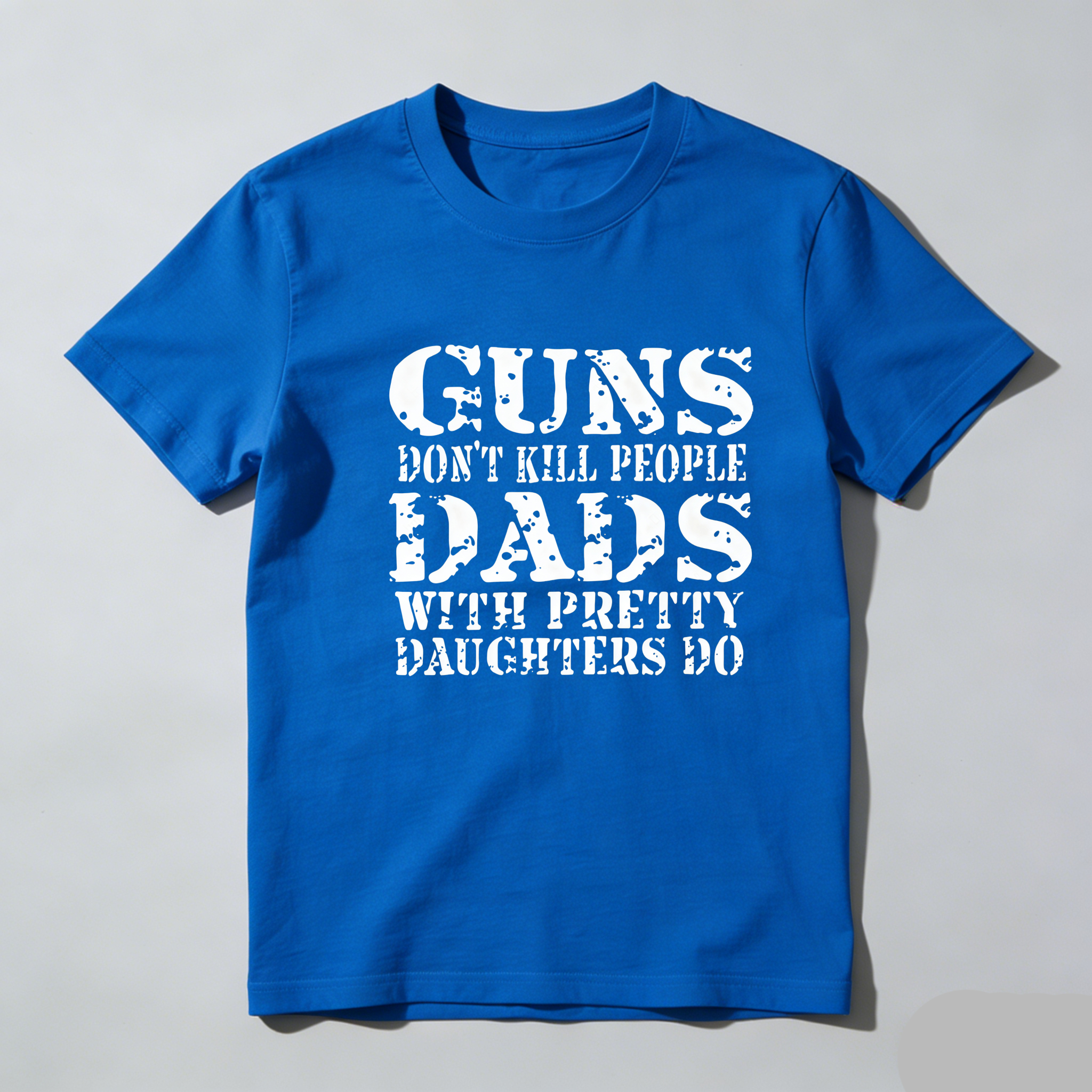 TEECURENT Guns Dont Kill People Dads With Pretty Daughters Do Pure Cotton Short Sleeve T Shirt-TeeCurent