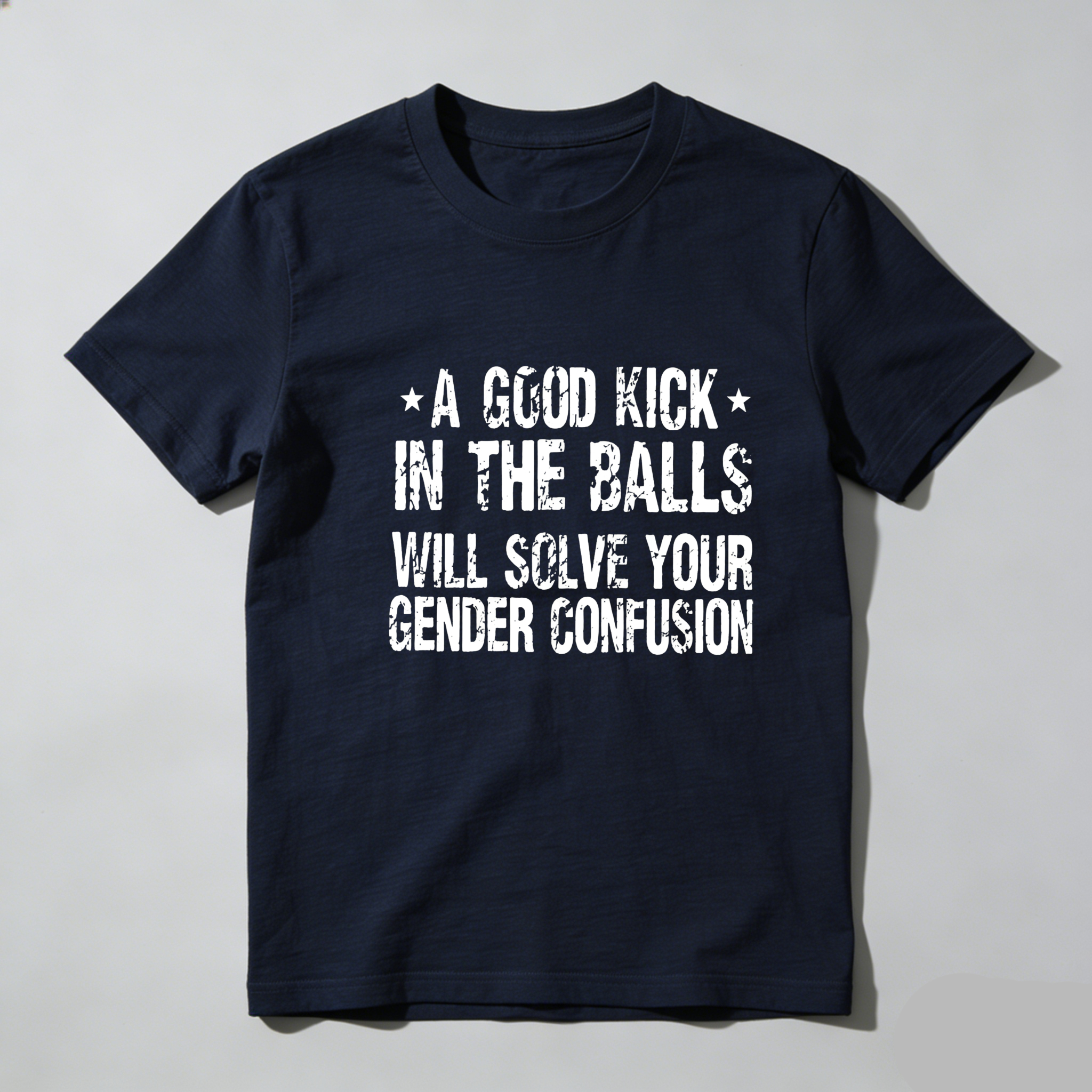 TEECURENT A Good Kick In The Balls Will Solve Your Gender Confusion Pure Cotton Short Sleeve T Shirt-TeeCurent