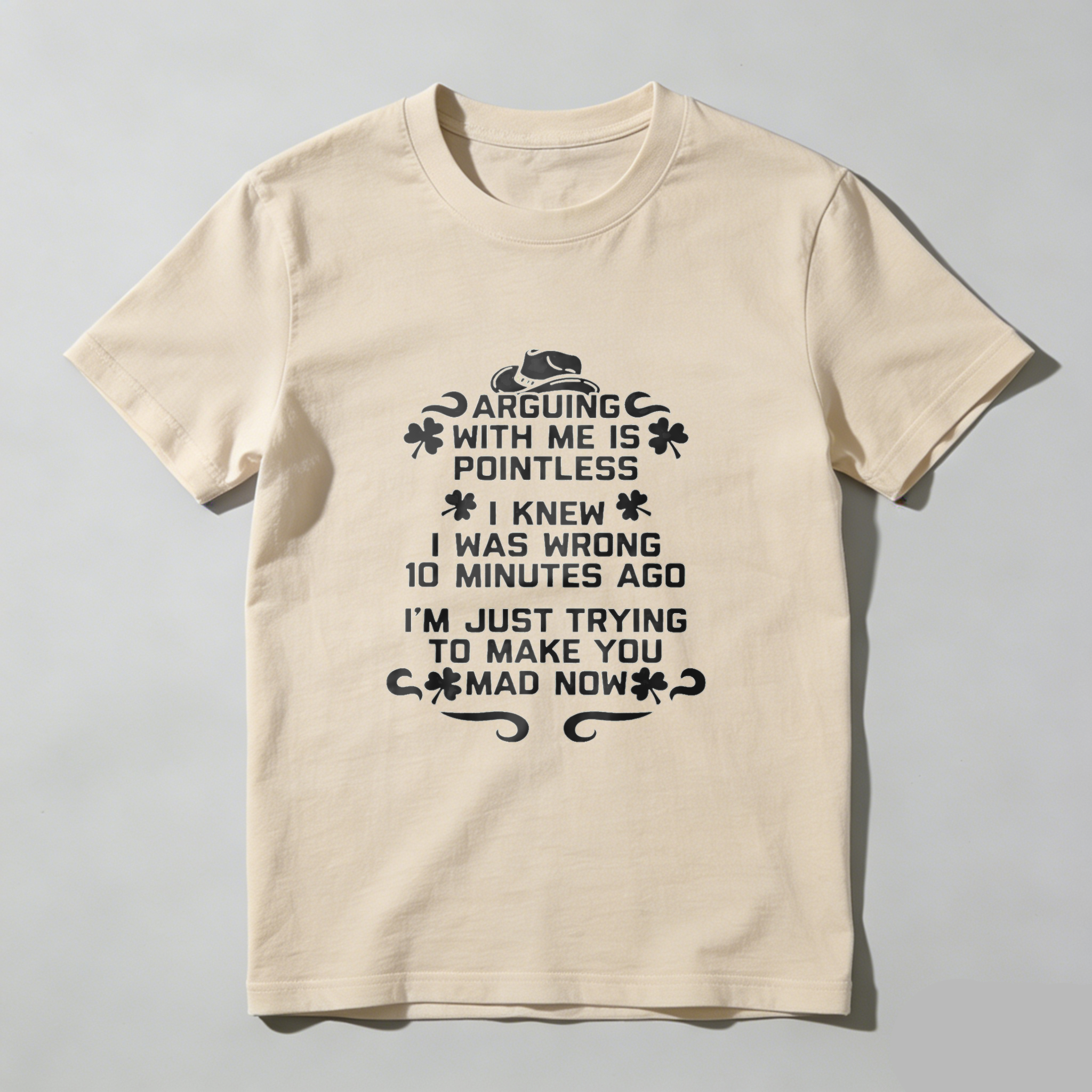 TEECURENT Arguing With Me Is Pointless I Knew I Was Wrong 10 Minutes Ago Im Just Trying To Make You Mad Now T Shirt