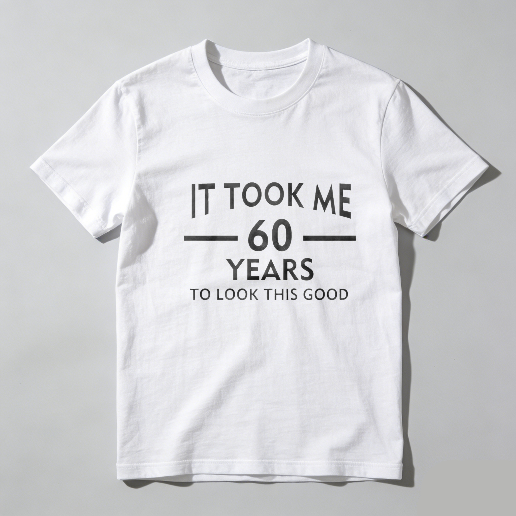 TEECURENT It Took Me 60 Years To Look This Good Pure Cotton Short Sleeve T Shirt-TeeCurent