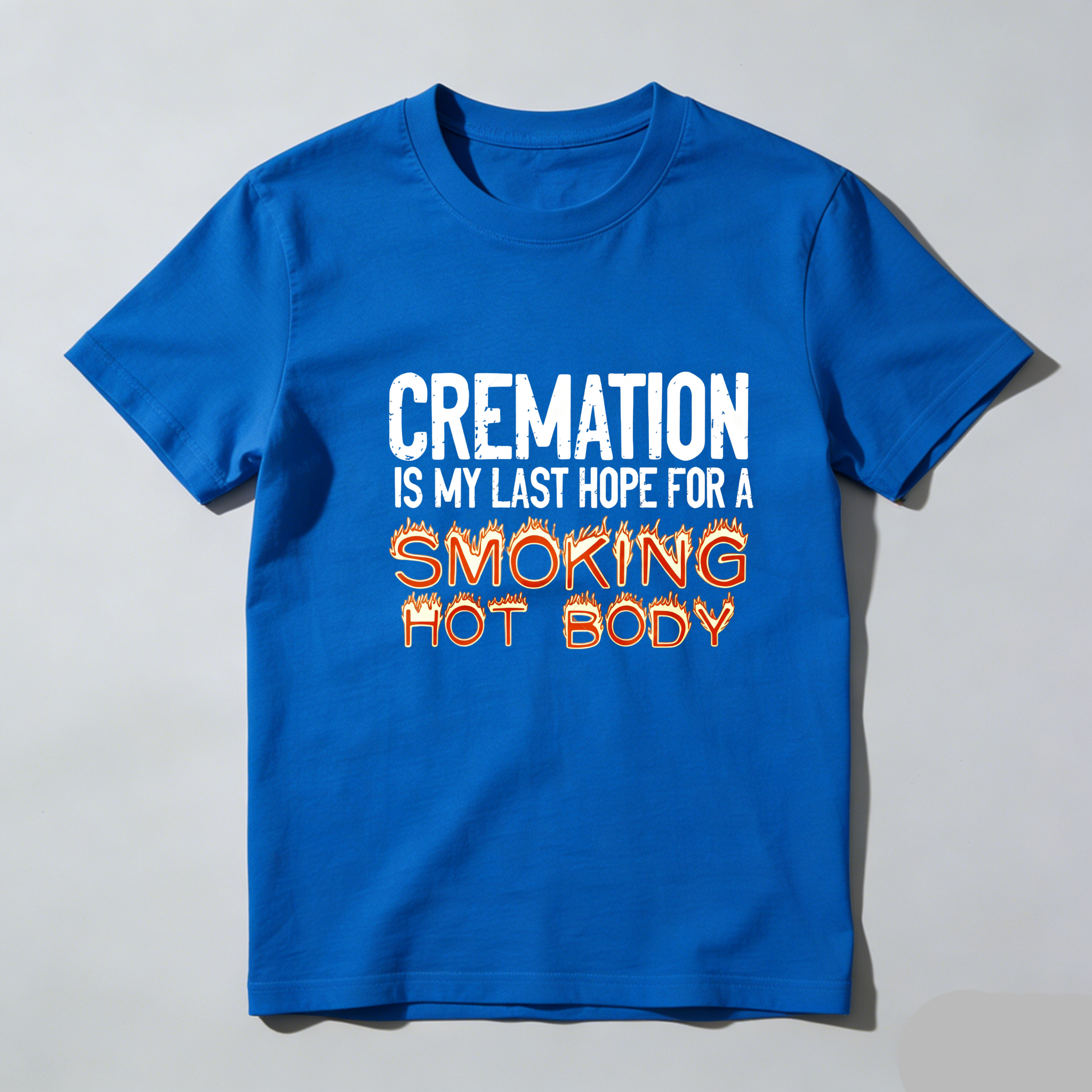 TEECURENT Cremation Is My Last Hope For A Smoking Hot Body Pure Cotton Short Sleeve T Shirt-TeeCurent