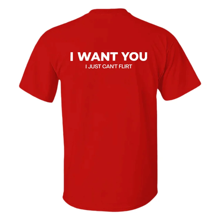 Funny Streetwear Graphic Tee – “I WANT YOU" Statement T-Shirt for Men & Women, Gift for Her and Him