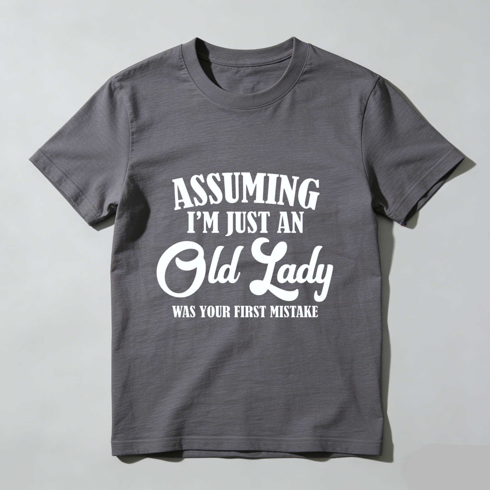 TEECURENT Assuming Im Just An Old Lady Was Your First Mistake Funny T Shirt For Women And Men Humor Gift Idea WOMEN