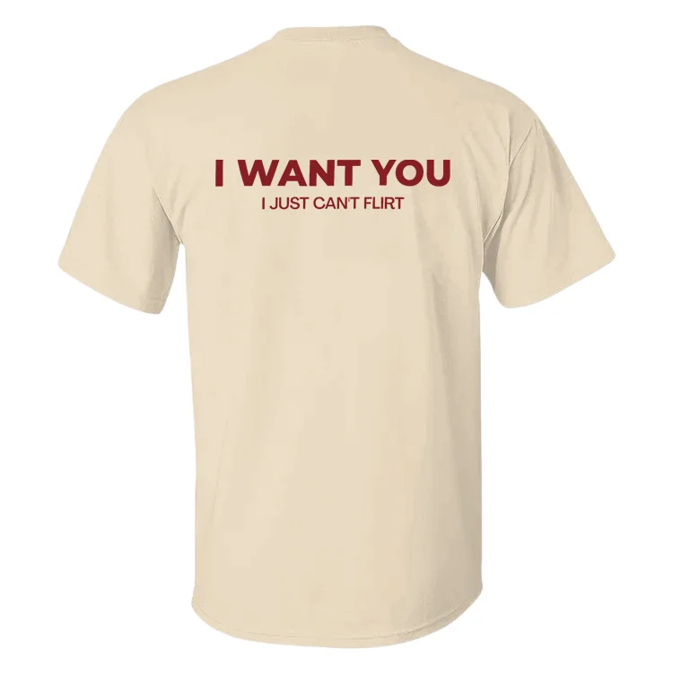 Funny Streetwear Graphic Tee – “I WANT YOU" Statement T-Shirt for Men & Women, Gift for Her and Him