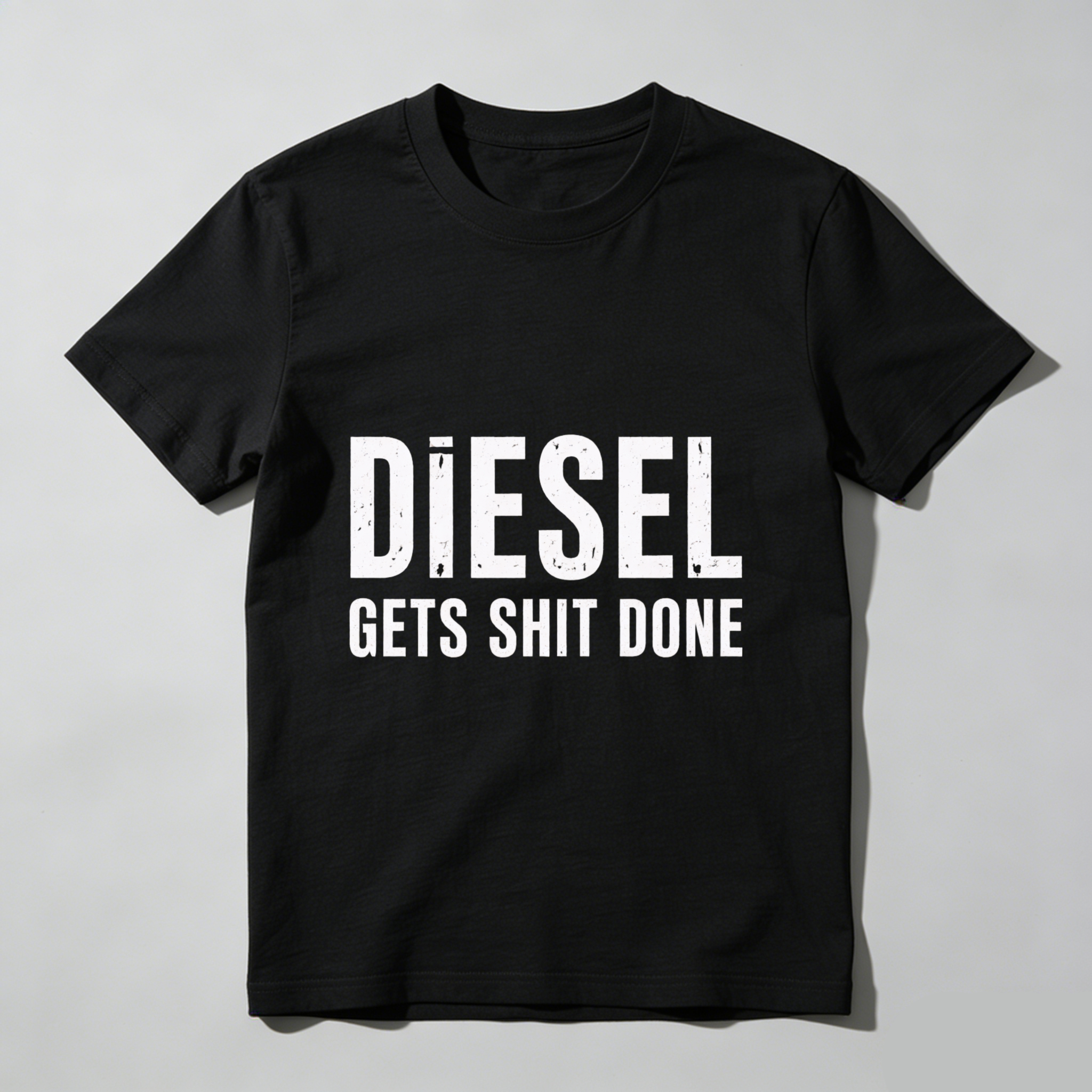 Diesel Gets Shit Done T Shirt Men Women Casual Graphic Tee Shirt Black Funny Slogan Top For Work Or Everyday Wear