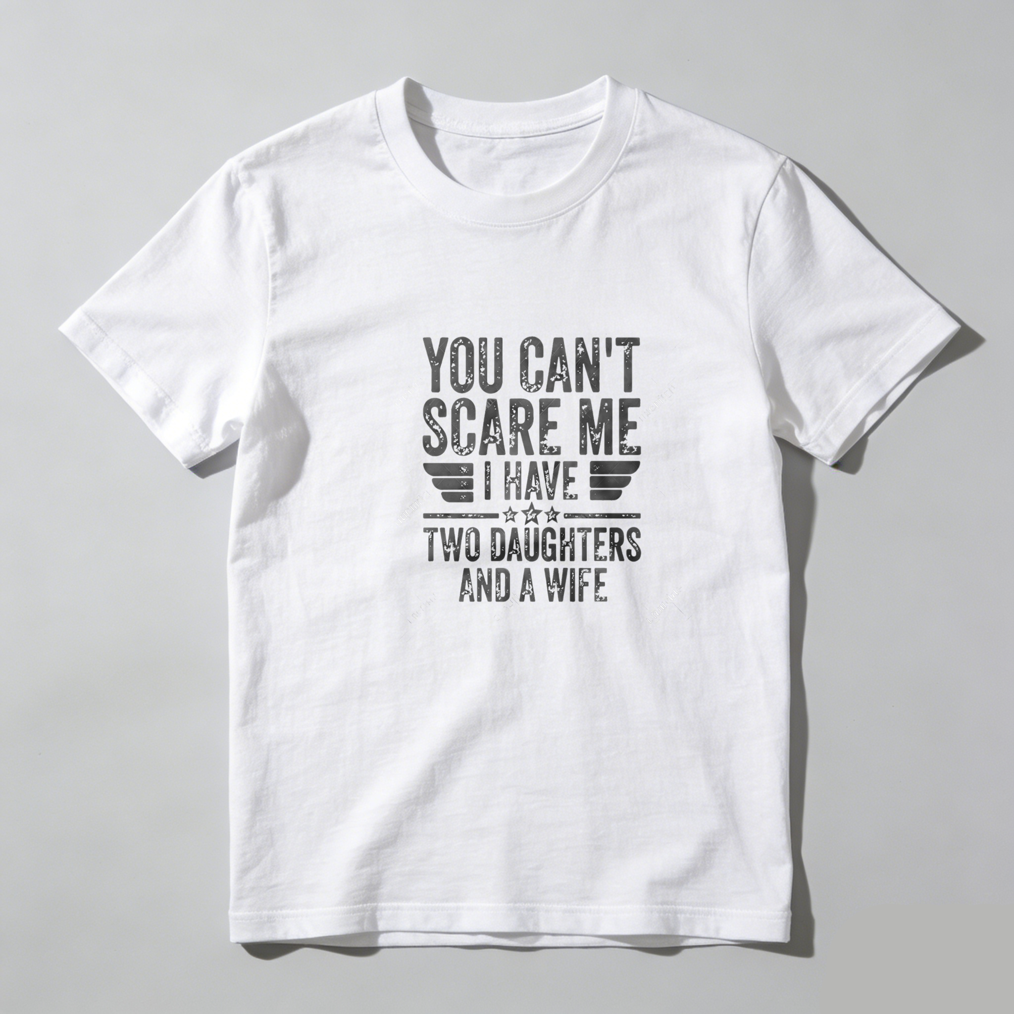 TEECURENT You Cant Scare Me I Have Two Daughters And A Wife Pure Cotton Short Sleeve T Shirt-TeeCurent