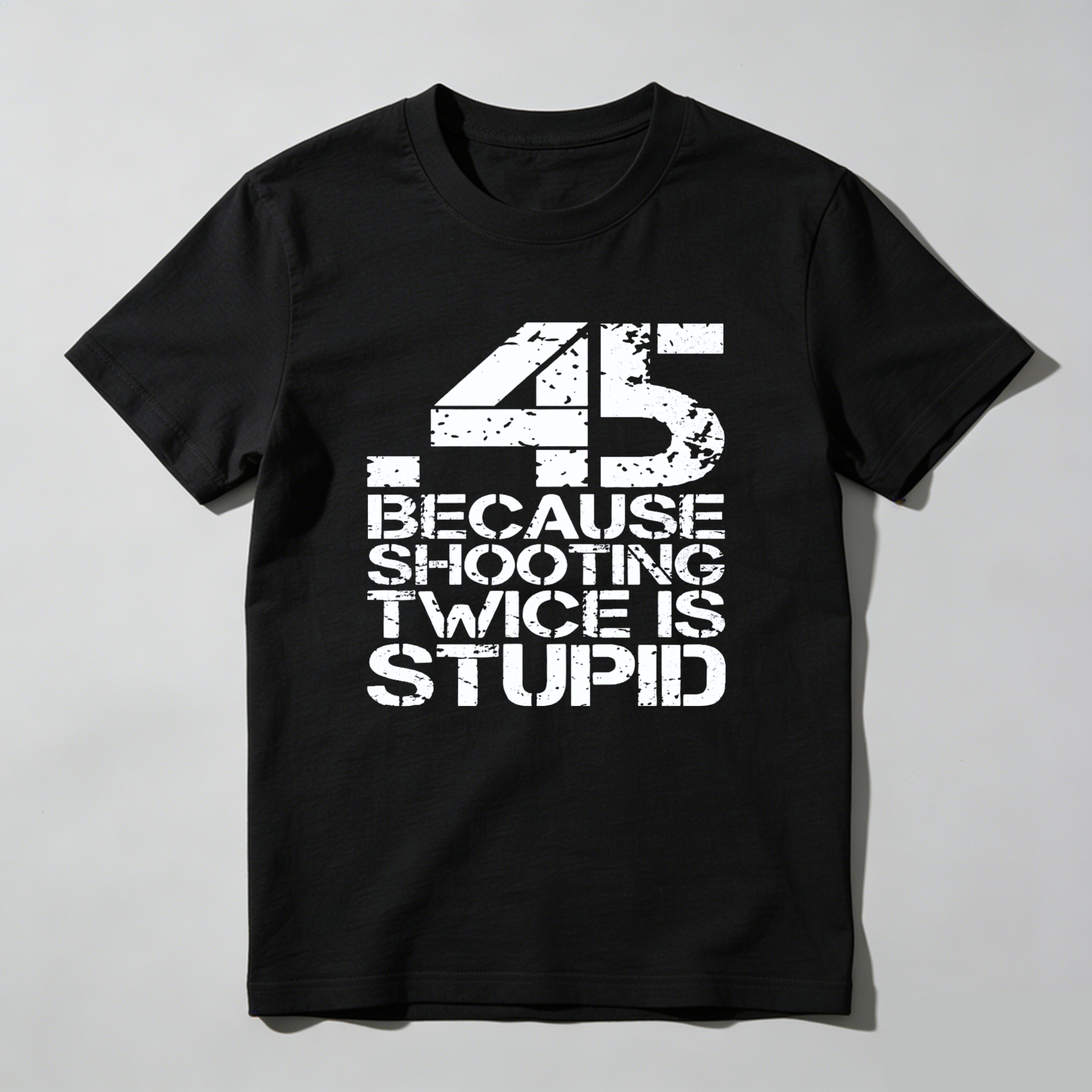 Teecurent .45 Because Shooting Twice Is Stupid Pure Cotton Short Sleeve T Shirt