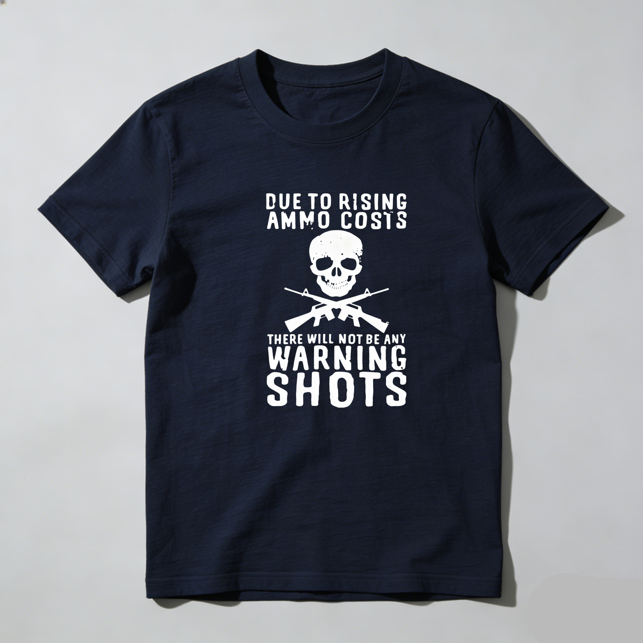 TEECURENT Due To Rising Ammo Costs No Warning Shots Pure Cotton Short Sleeve T Shirt-TeeCurent