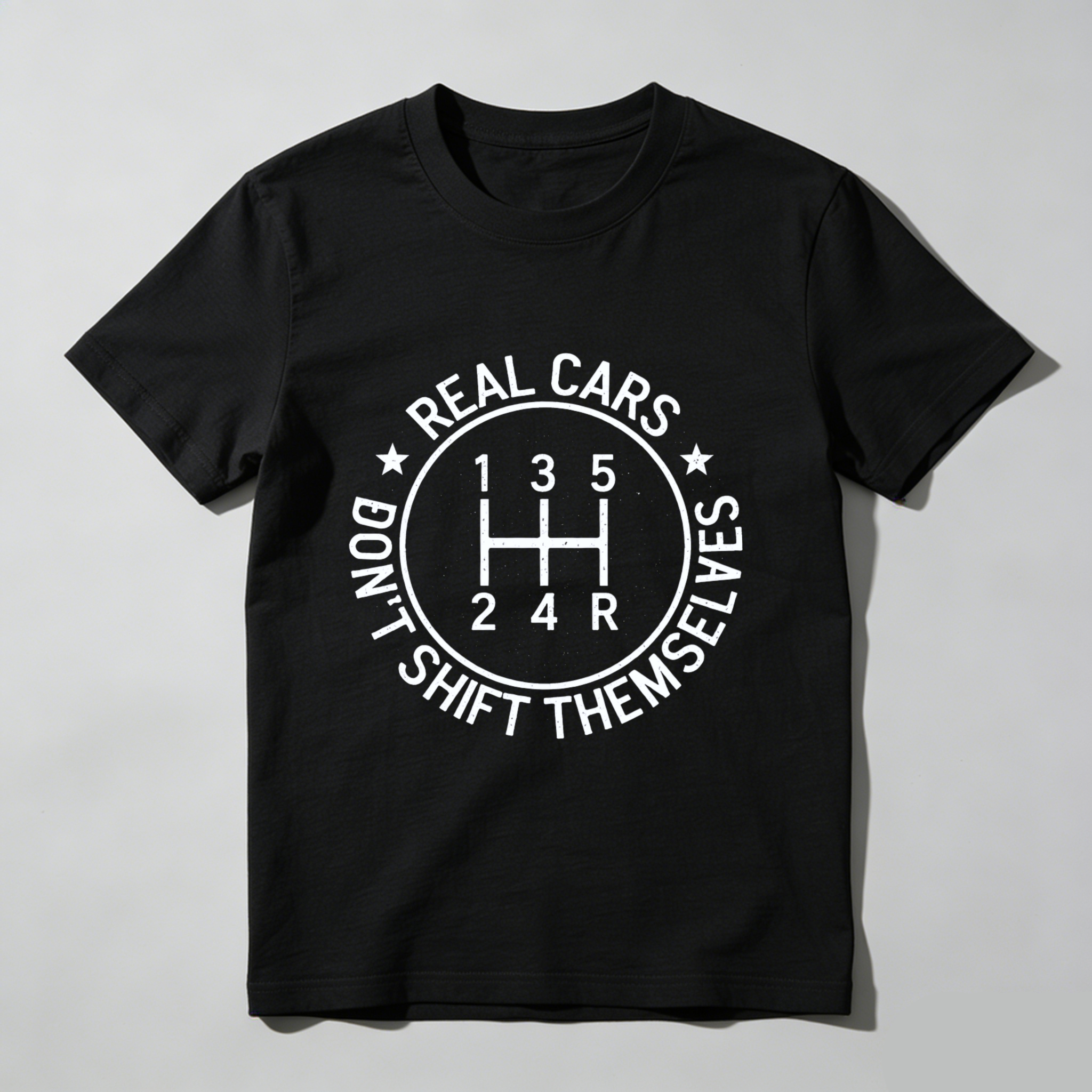 Real Cars Dont Shift Themselves Manual Transmission Gear Shift T Shirt