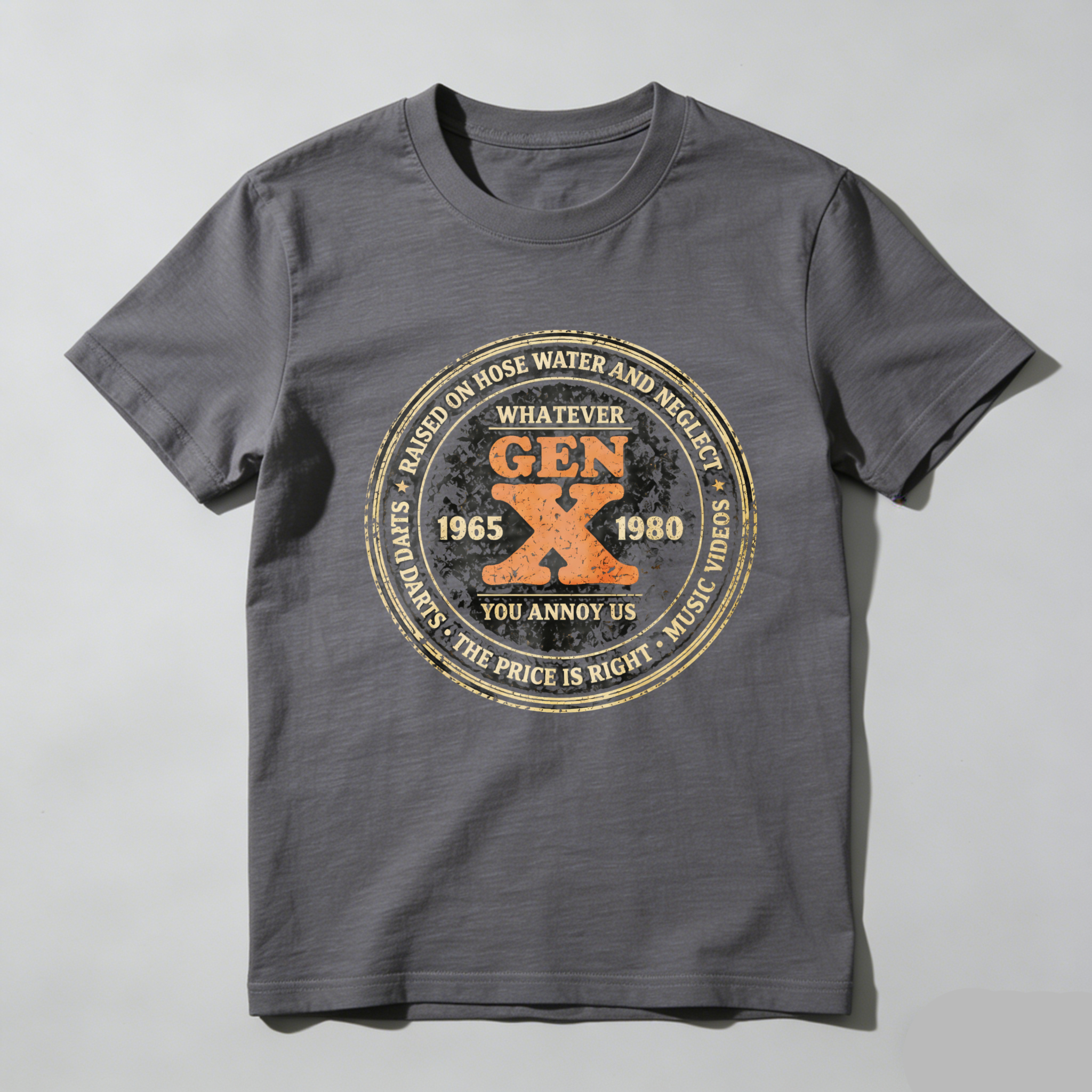 TEECURENTGen X T Shirt 1965 1980 Generation X Tee Whatever You Annoy Us Music Videos The Price Is Right Based On Hose Water And Neglect Darts-TeeCurent