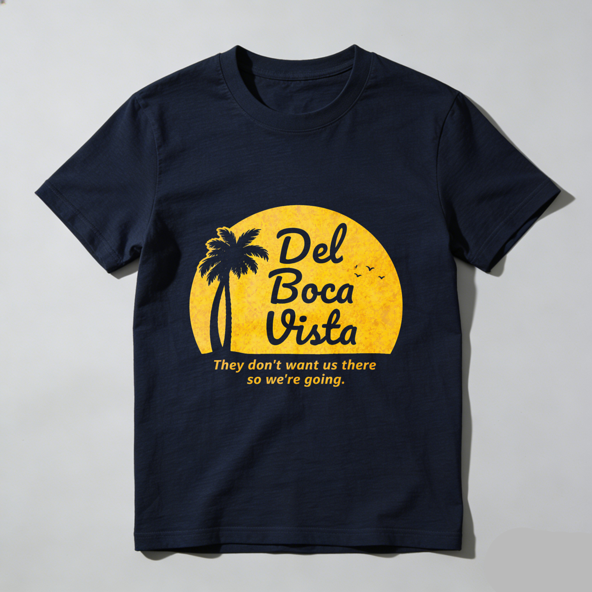 TEECURENT Del Boca Vista T Shirt Tropical Sunset Palm Tree Design Funny Quote They Dont Want Us There So Were Going Summer Vacation Beach Wear