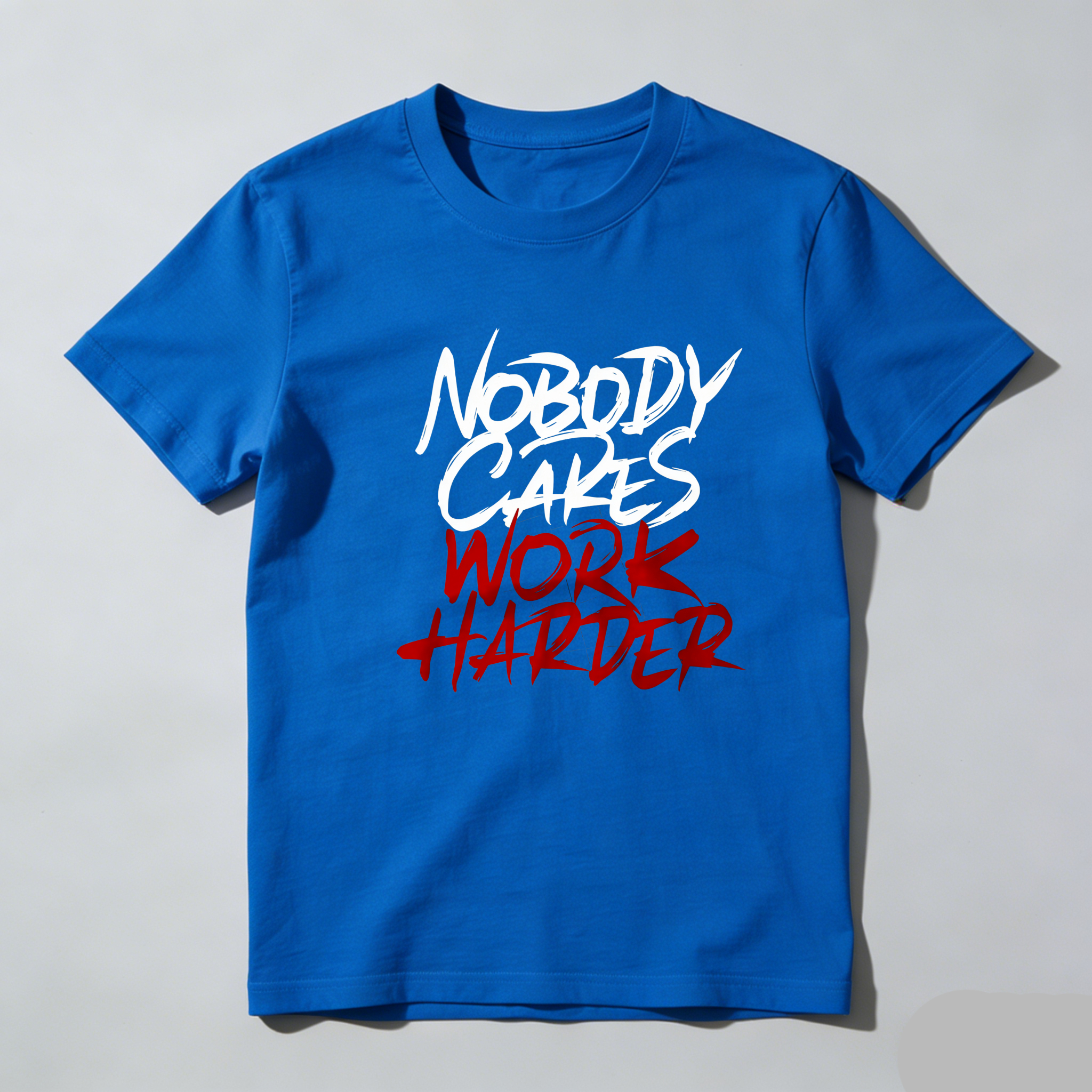 TEECURENT Nobody Cares Work Harder Pure Cotton Short Sleeve T Shirt-TeeCurent