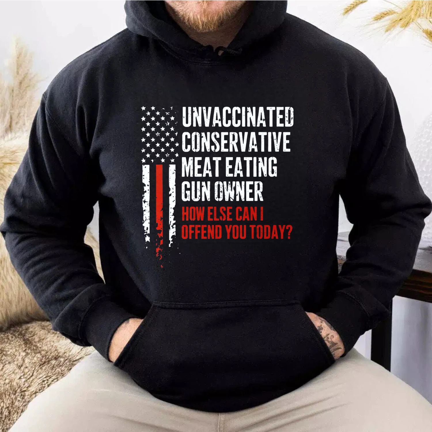 TEECURENT Gildan Unvaccinated Conservative Meat Eating Gun Owner How Else Can I Offend You Today Hoodie
