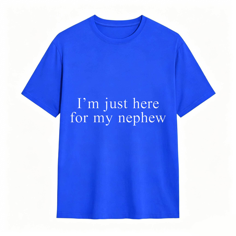 Im Just Here For My Nephew Unisex Classic T-shirt