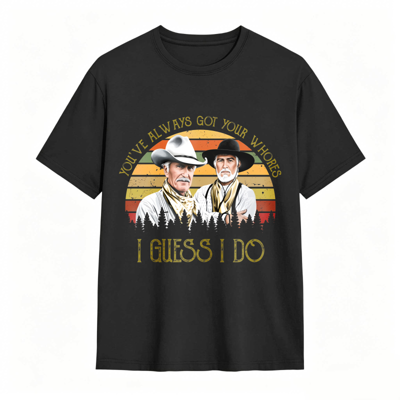 I Guess I do Quote Vintage Western Movie  Cowcoy T-shirt