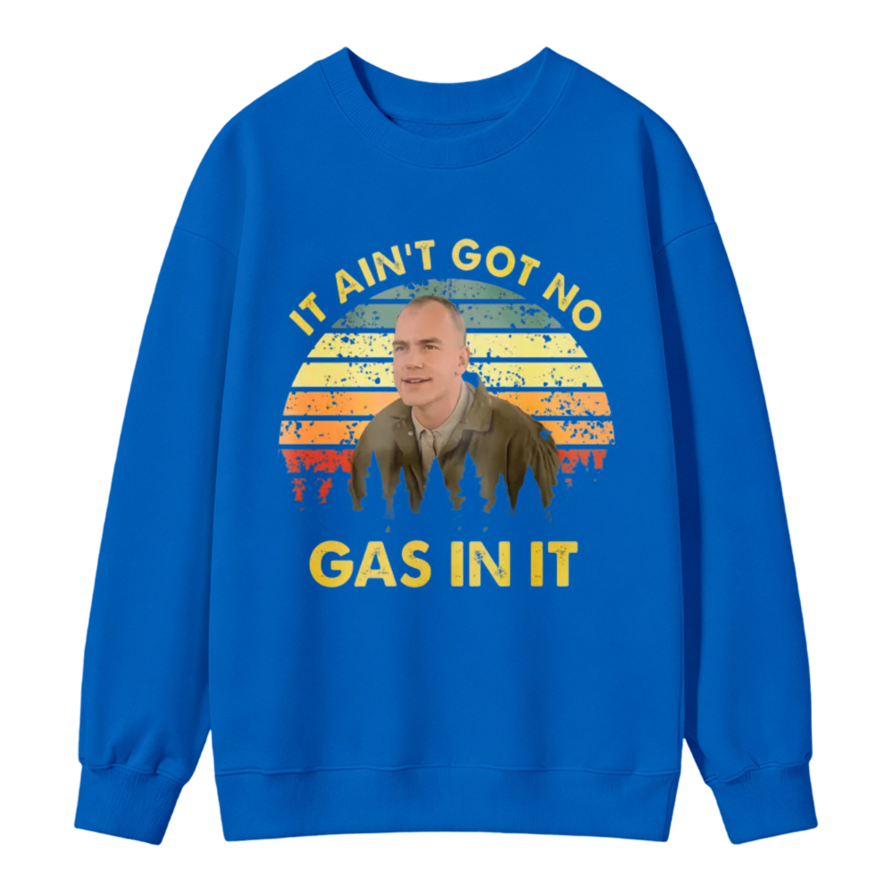 It Ain T Got No Gas In It Vintage Retro Sunset Sweatshirt