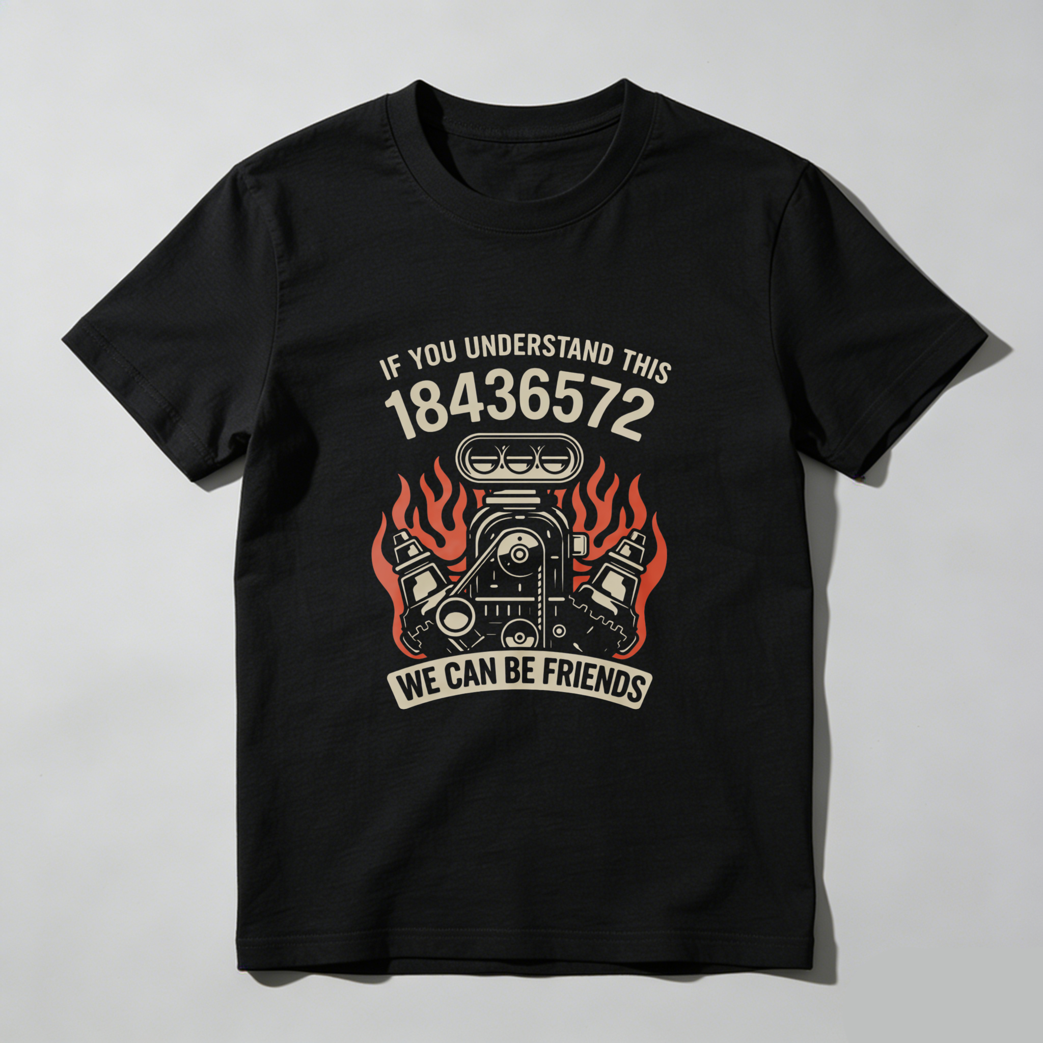 If You Understand This 18436572 We Can Be Friends Engine T-Shirt