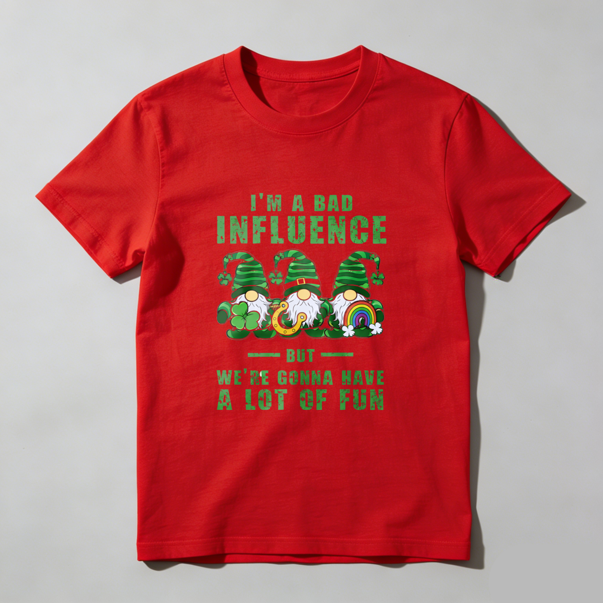 TEECURENT I M A Bad Influence But Were Gonna Have A Lot Of Fun St Patrick S Day Gnome T Shirt