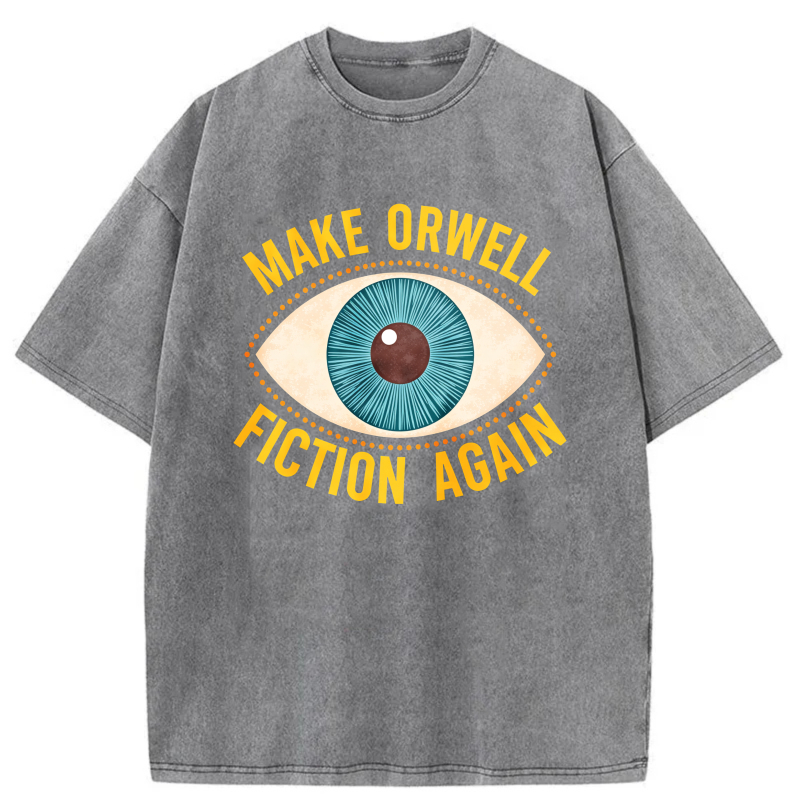 Make Orwell Fiction Again Eye Design tshirt 100% cotton