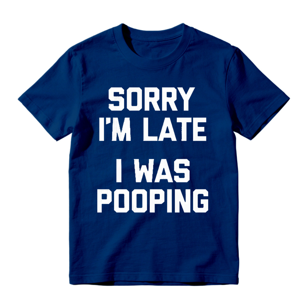 Sorry I M Late I Was Pooping Unisex Classic T-shirt
