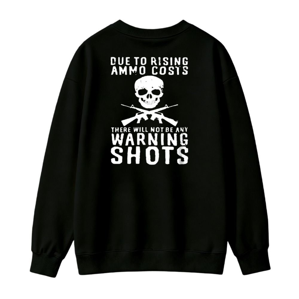 Due To Rising Ammo Costs Skull And Crossed Rifles Graphic Sweatshirt