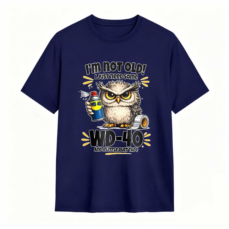 Owl Holding Wd 40 And Duct Tape With Text I M Not Old I Just Need Some Wd 40 And A Roll Of Duct Tape Unisex Classic T-shirt