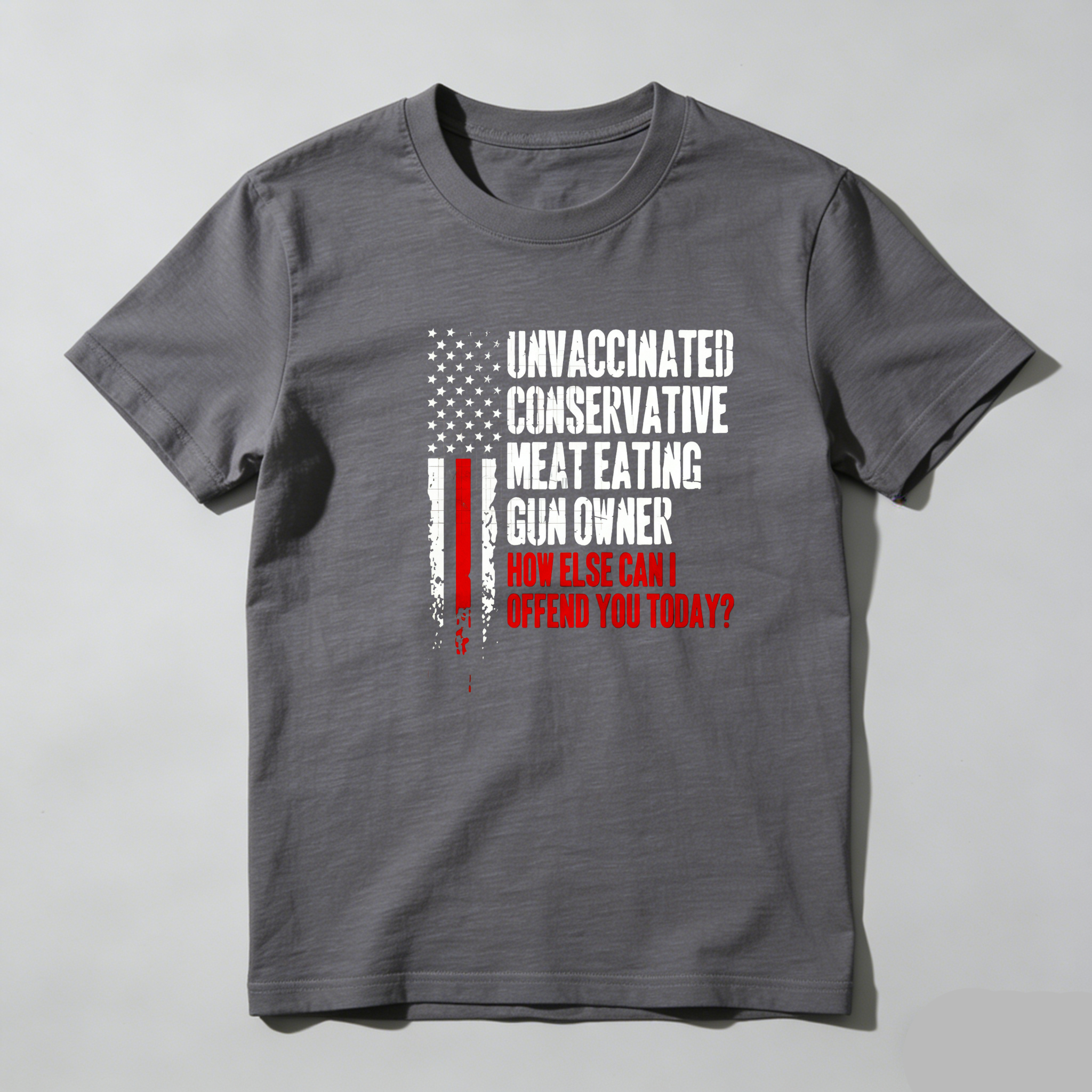 TEECURENT Unvaccinated Conservative Meat Eating Gun Owner How Else Can I Offend You Today Pure Cotton Short Sleeve T Shirt-TeeCurent