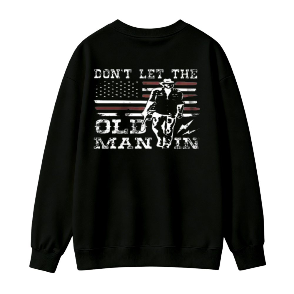 Don't Let The Old Man In American Flag Cowboy Graphic Sweatshirt