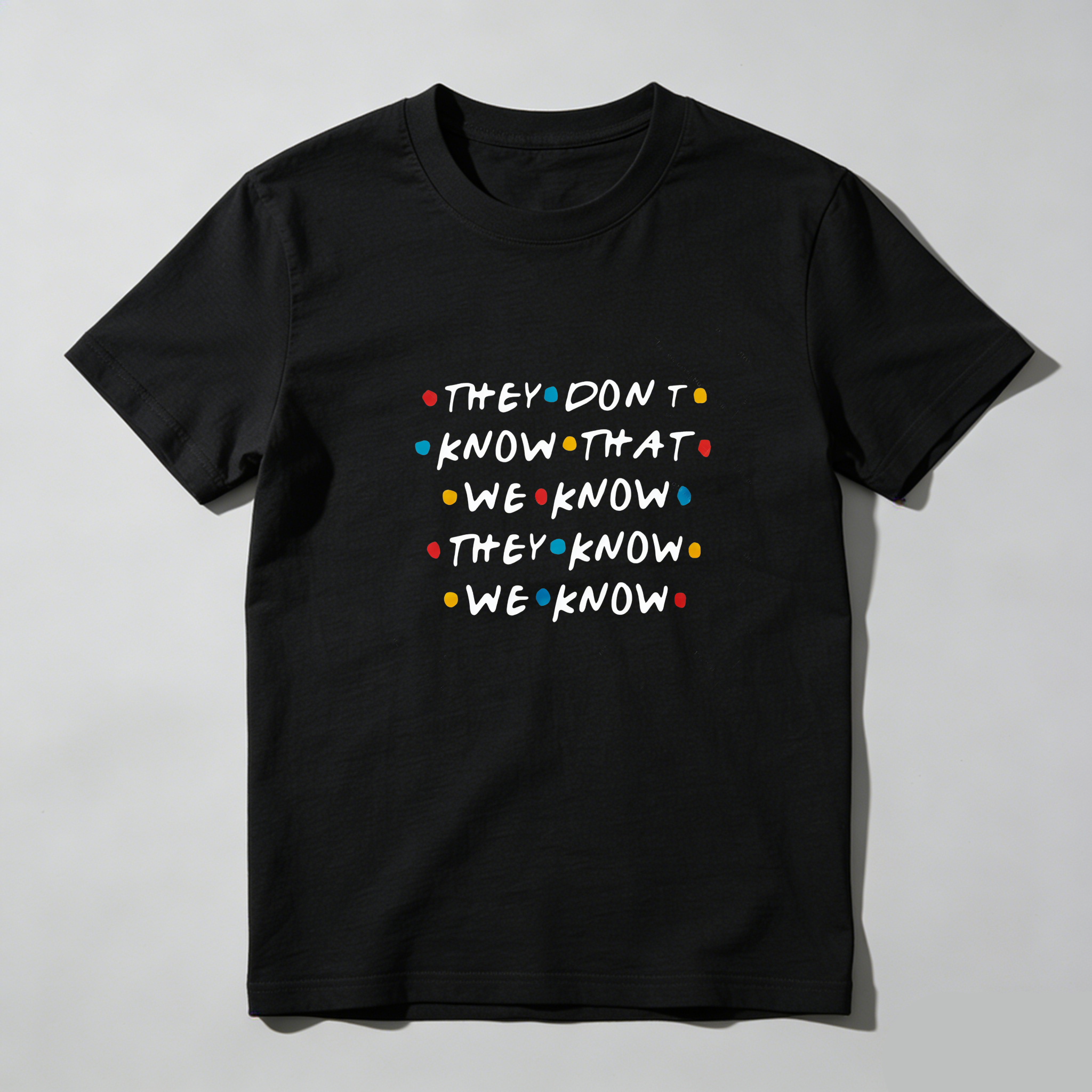 TEECURENT They Dont Know That We Know They Know We Know Pure Cotton Short Sleeve T Shirt-TeeCurent