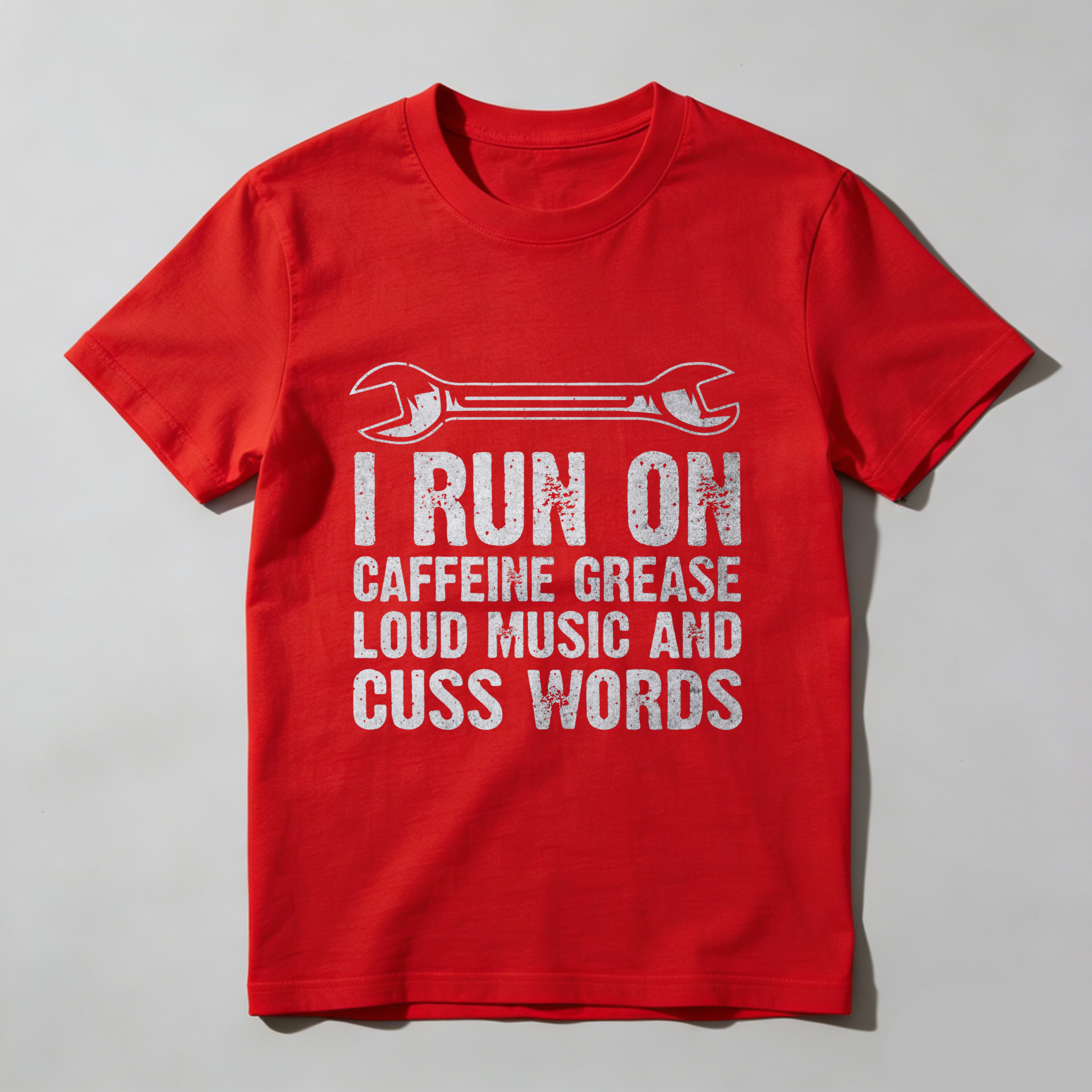 I Run On Caffeine Grease Loud Music And Cuss Words Mechanic T-Shirt With Wrench Graphic