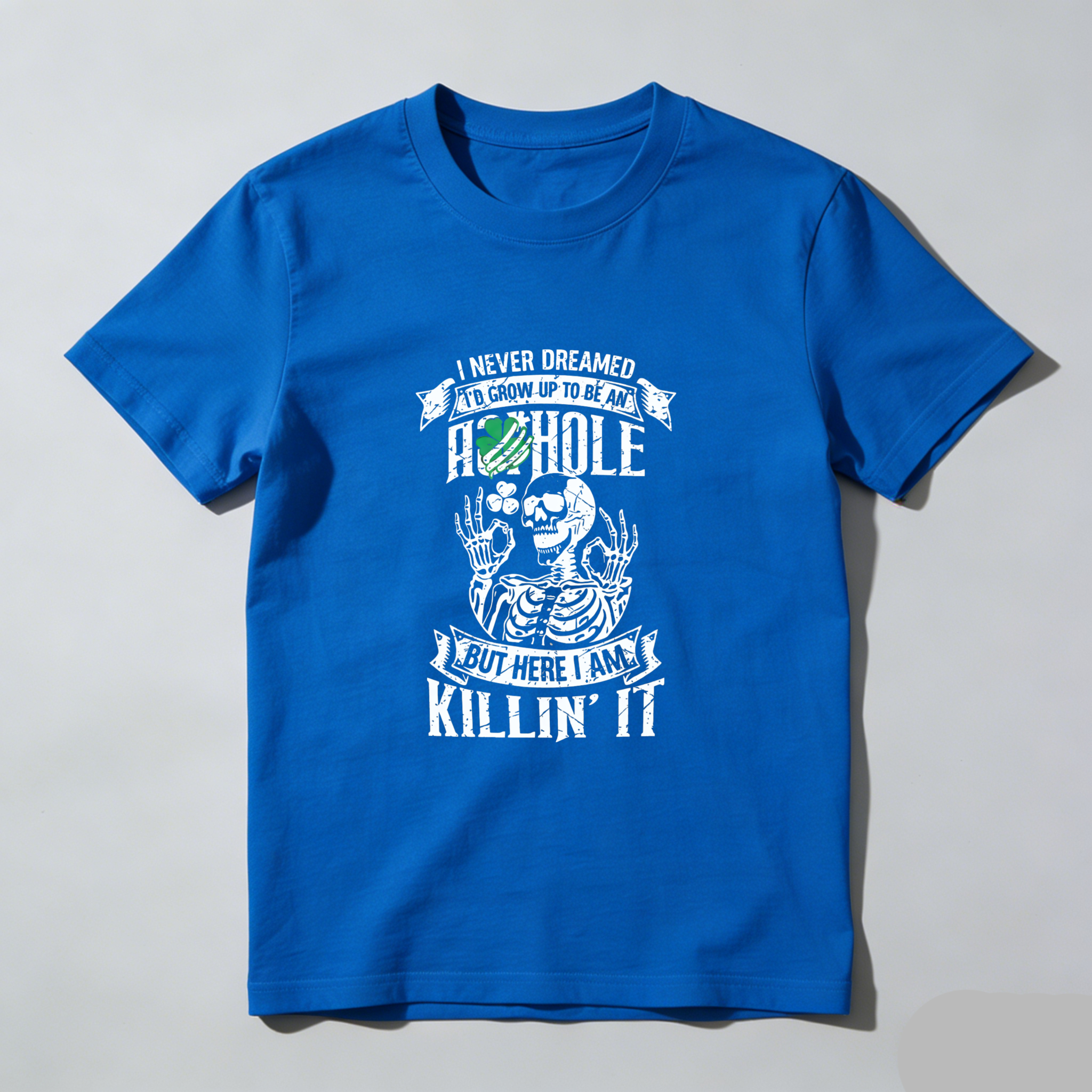 TEECURENT I Never Dreamed I D Grown Up To Be An Asshole But Here I Am Killin It T Shirt