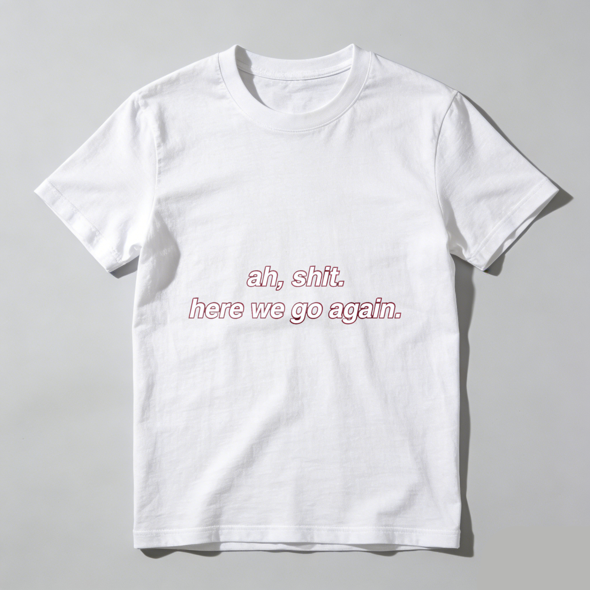 TEECURENT Ah Shit Here We Go Again T Shirt Funny Sarcasm Humor Statement Graphic Tee For Men Women Unisex Casual Wear WOMEN