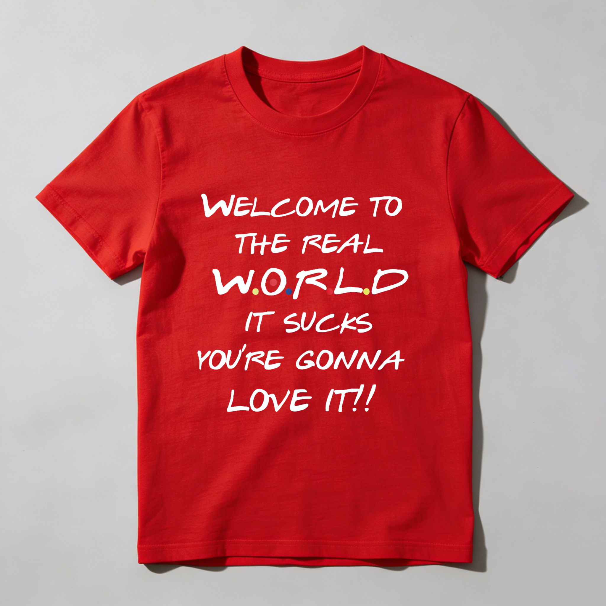 TEECURENT Welcome To The Real World It Sucks Youre Gonna Love It T Shirt