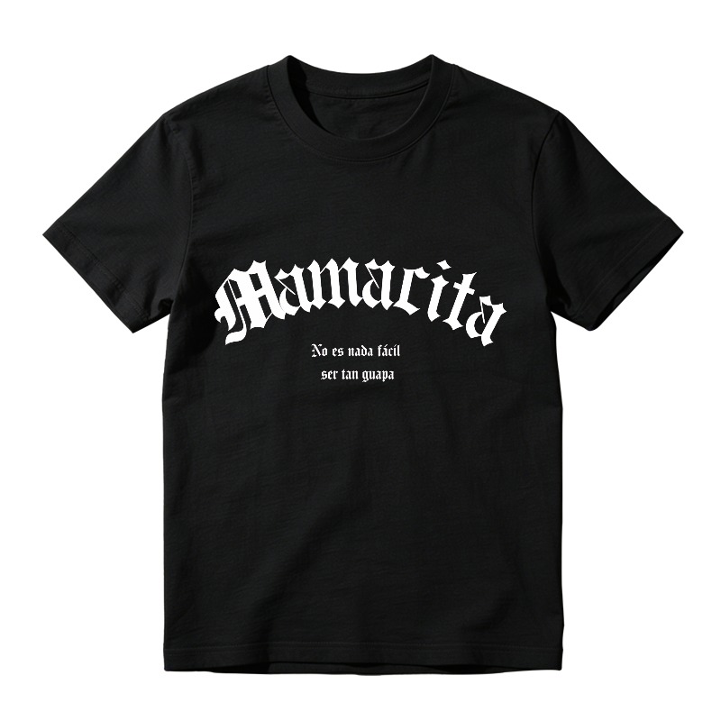 Mamacita No Es Nada Facil Ser Tan Guapa Unisex Classic T-shirt
