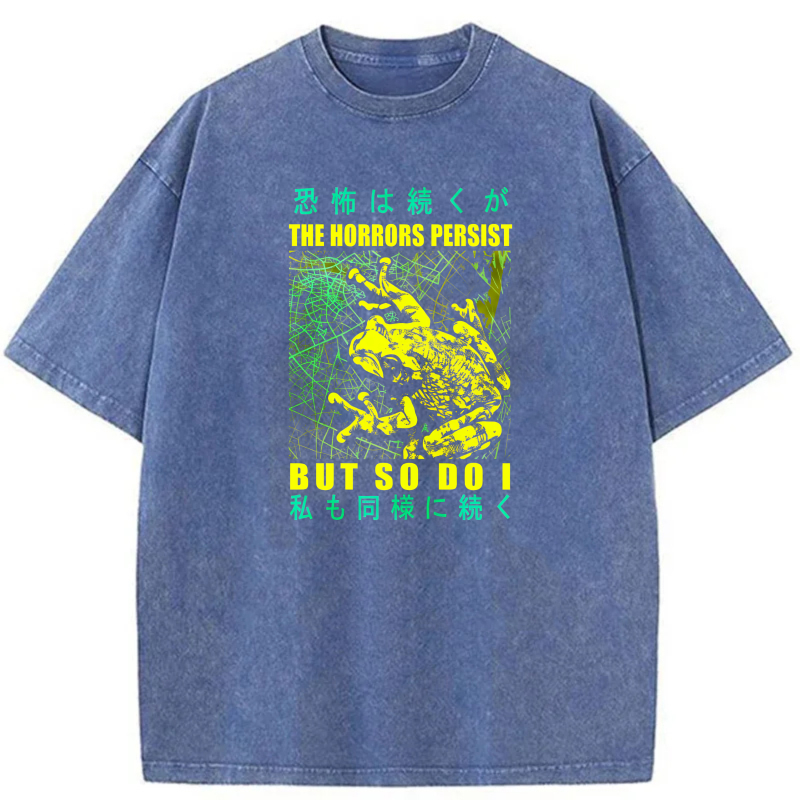 The Horrors Persist But So Do I tshirt 100% cotton