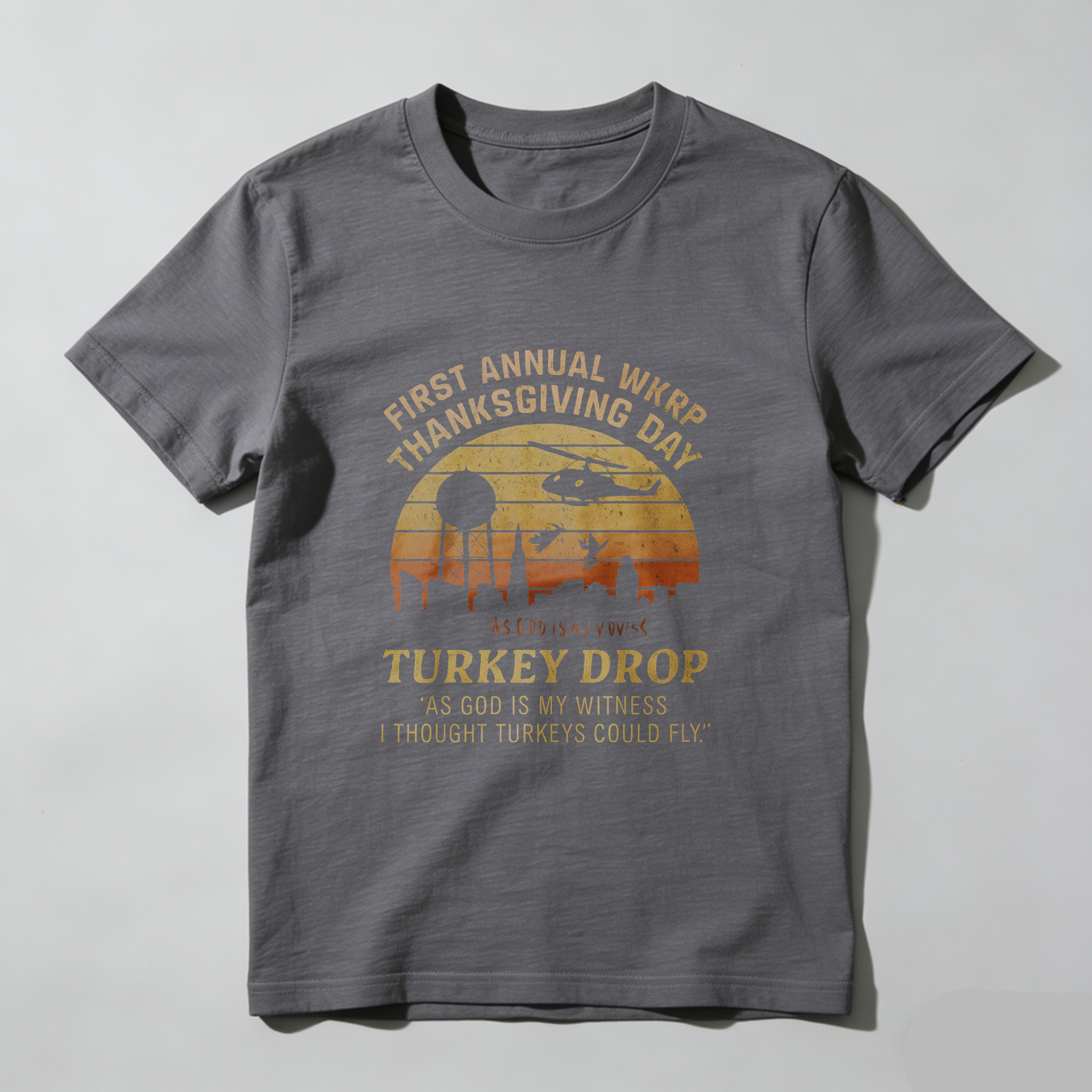 First Annual Wkrp Thanksgiving Day Turkey Drop As God Is My Witness I Thought Turkeys Could Fly T Shirt Made In Usa