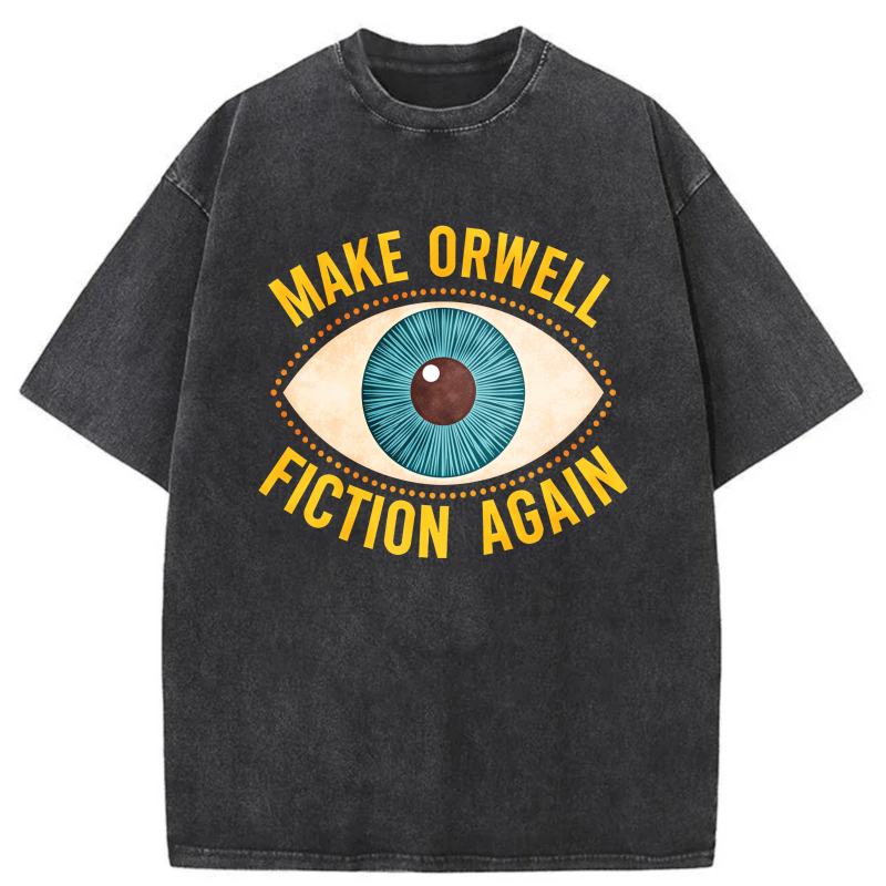 Make Orwell Fiction Again Eye Design tshirt 100% cotton