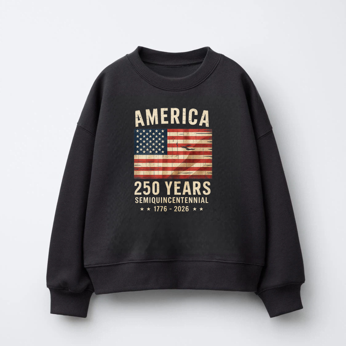 America 250 Years Semi Quincentennial 1776 2026 Usa Flag Sweatshirt Black Unisex Crewneck Pullover Long Sleeve Top