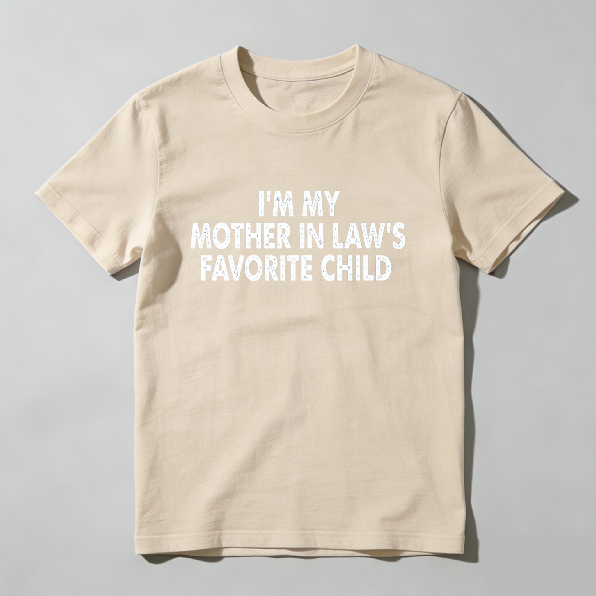 I M My Mother In Laws Favorite Child T Shirt Made In Usa Humor Gift For Son In Law Or Daughter In Law Family Joke Apparel