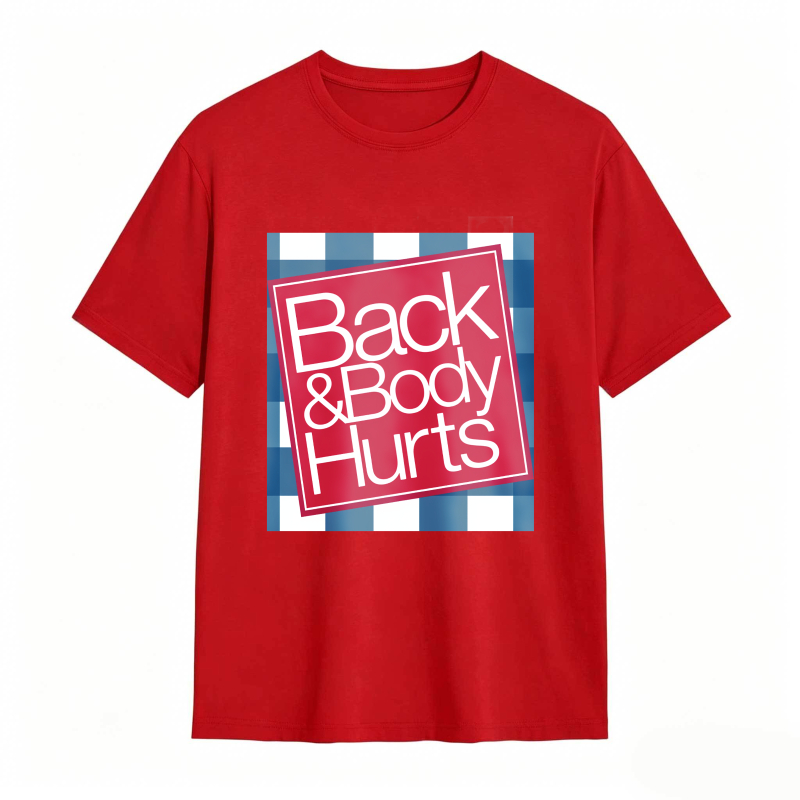 Back And Body Hurts Funny T-shirt for Men