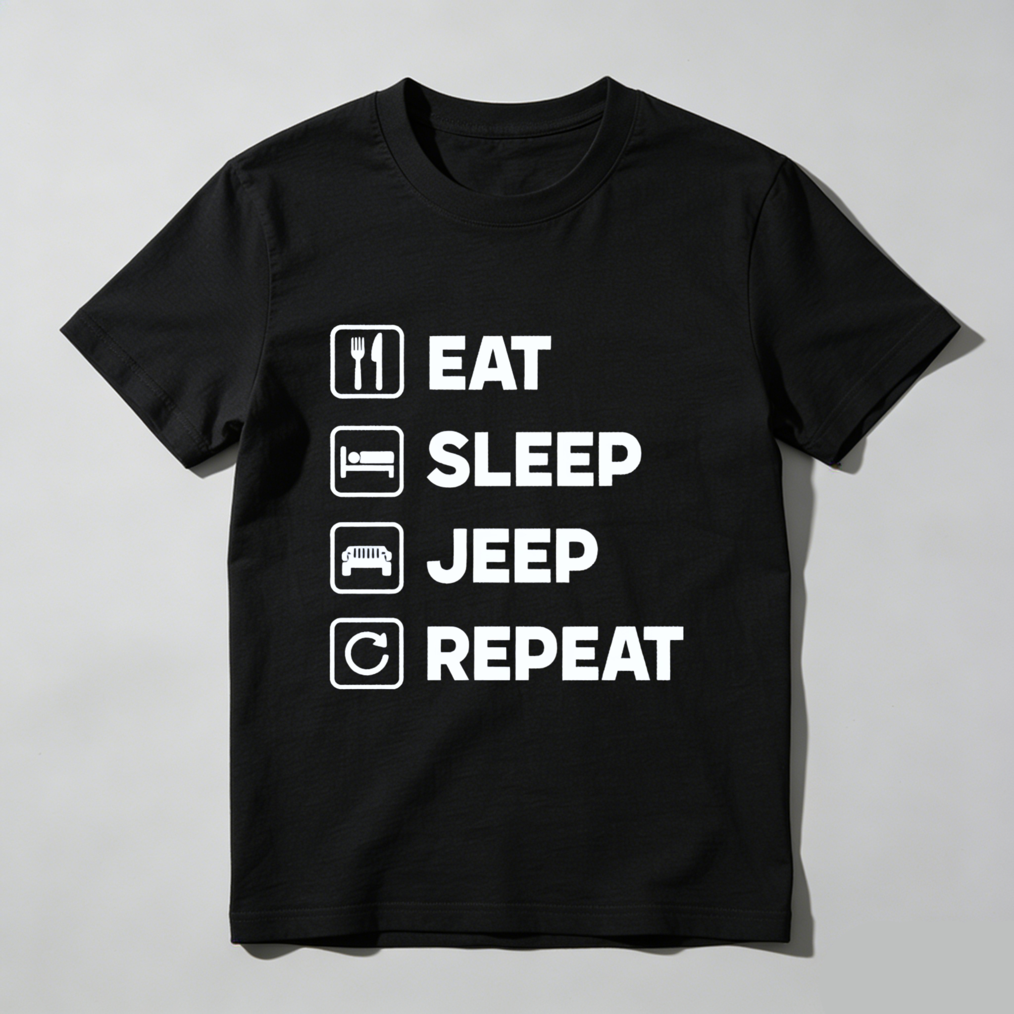 Eat Sleep Jeep Repeat T Shirt For Jeep Enthusiasts And Off Road Adventure Lovers