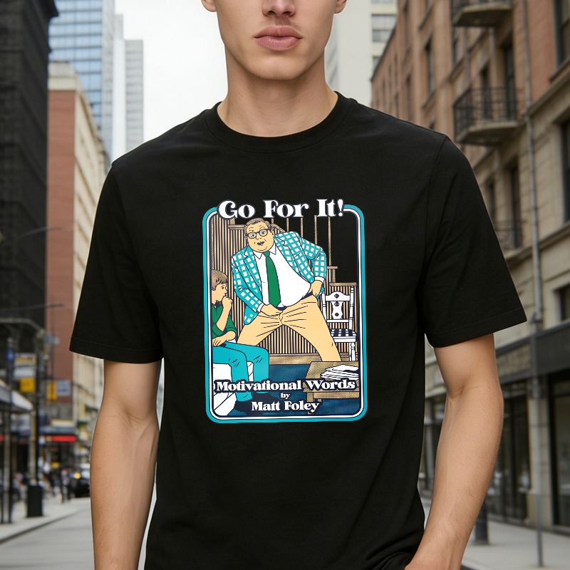 Go For It Motivational Words By Matt Foley Unisex Classic T-shirt