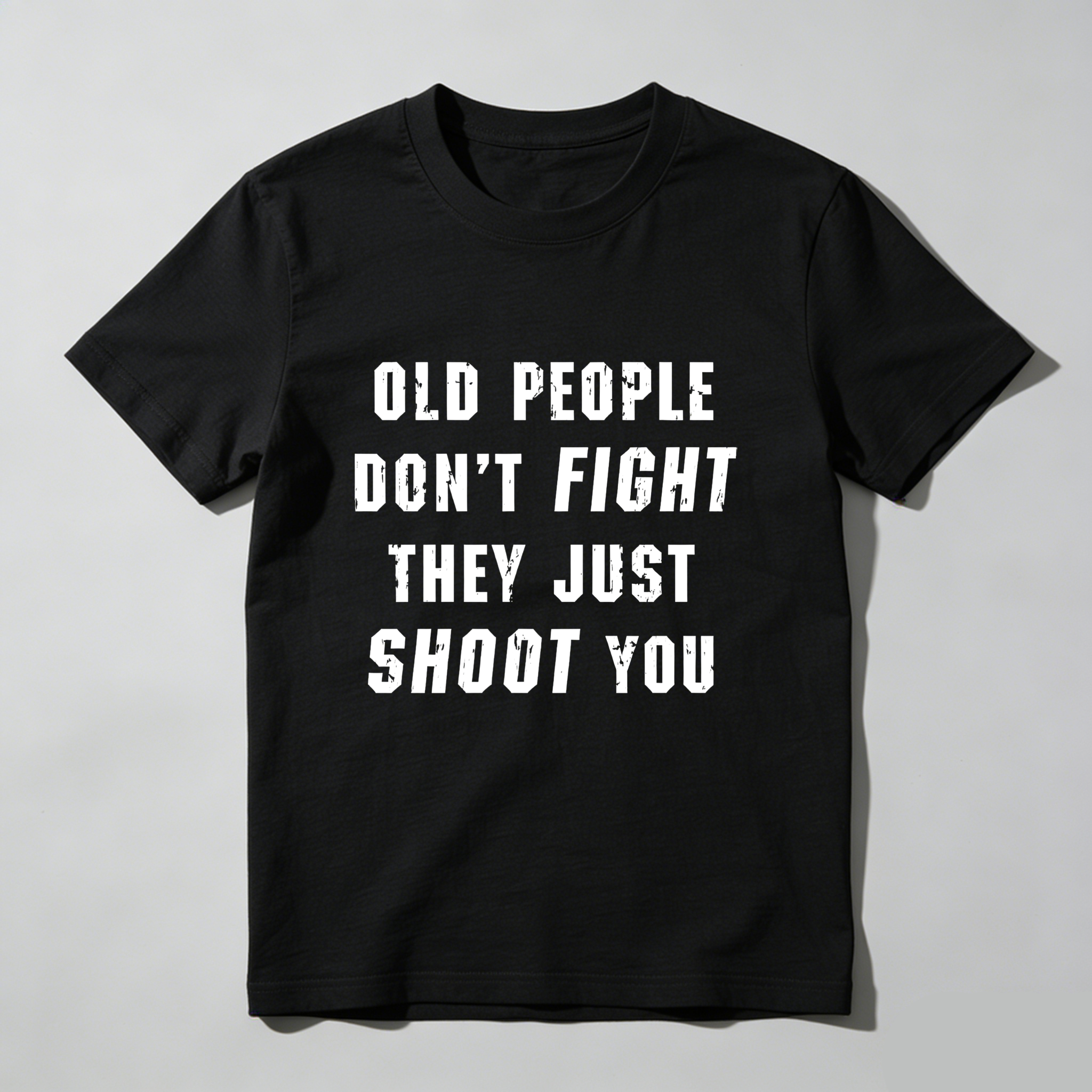 TEECURENT Old People Dont Fight They Just Shoot You Pure Cotton Short Sleeve T Shirt-TeeCurent