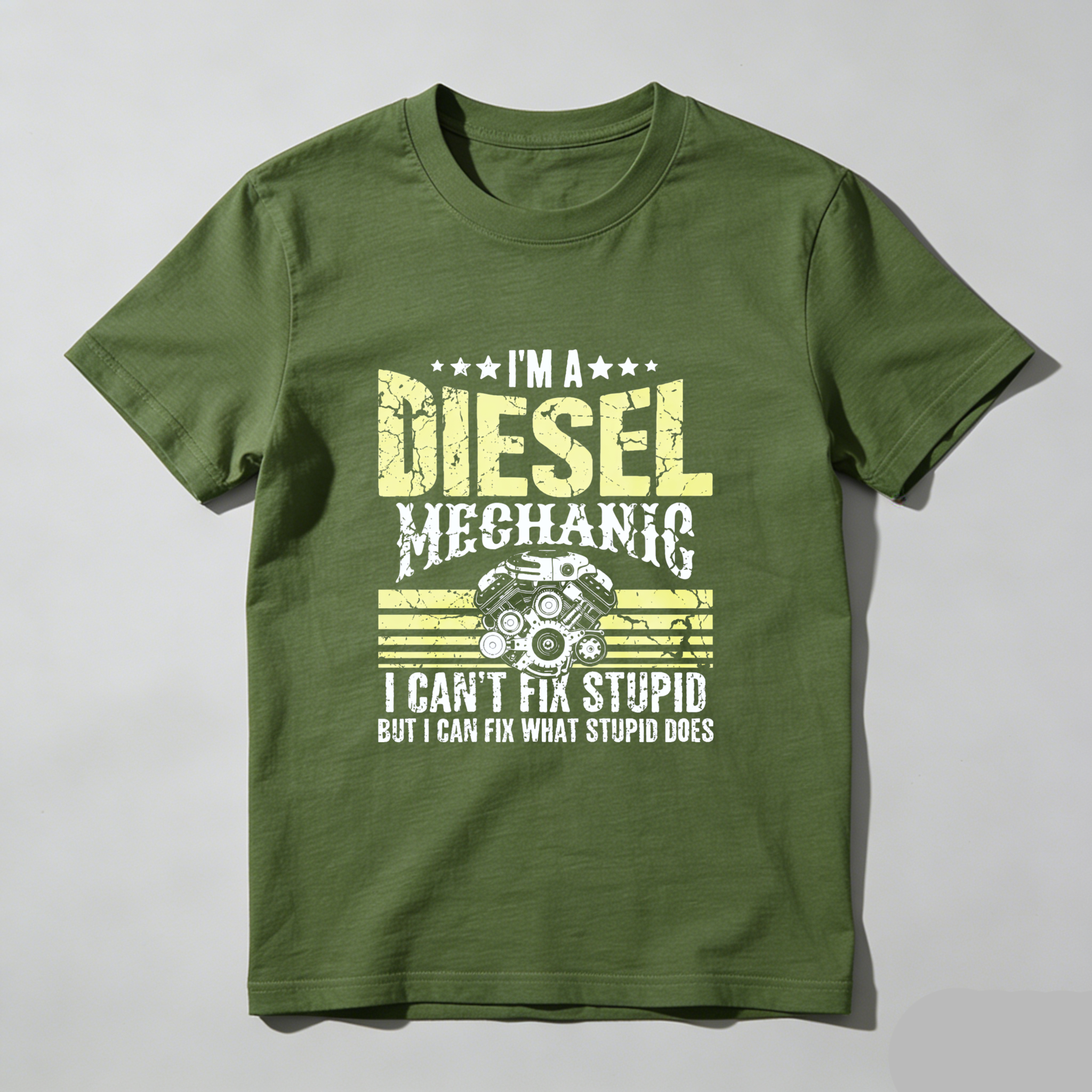 I Am A Diesel Mechanic I Cant Fix Stupid But I Can Fix What Stupid Does T Shirt