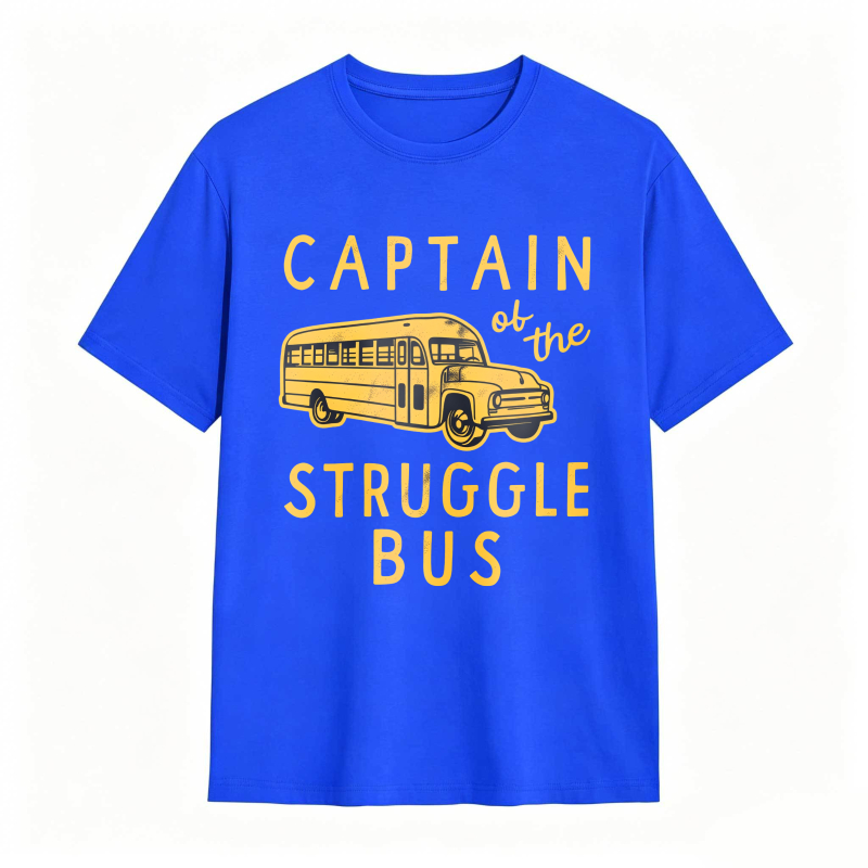 Captain of The Struggle Bus Funny Sarcastic School Bus Graphic Novelty Tee