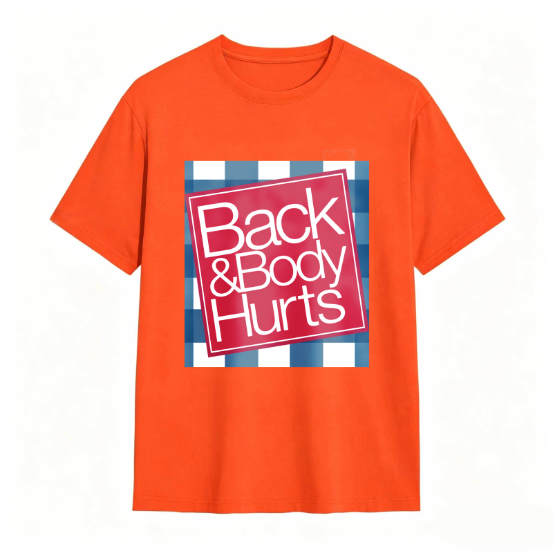 Back And Body Hurts Funny T-shirt for Men