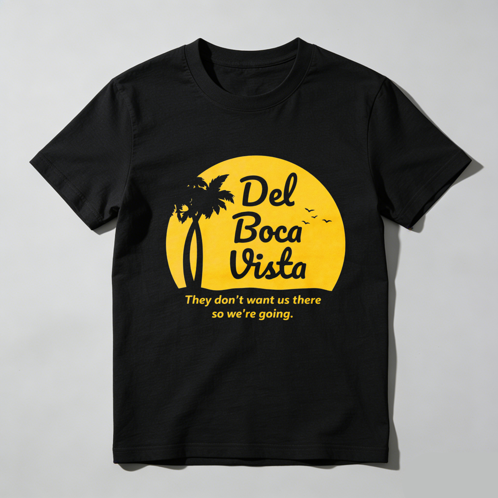 TEECURENTDel Boca Vista T-Shirt Black With Yellow Sun Palm Tree And Slogan They Dont Want Us There So Were Going Summer Vacation Travel Gift For Men Women Unisex Casual Wear-TeeCurent