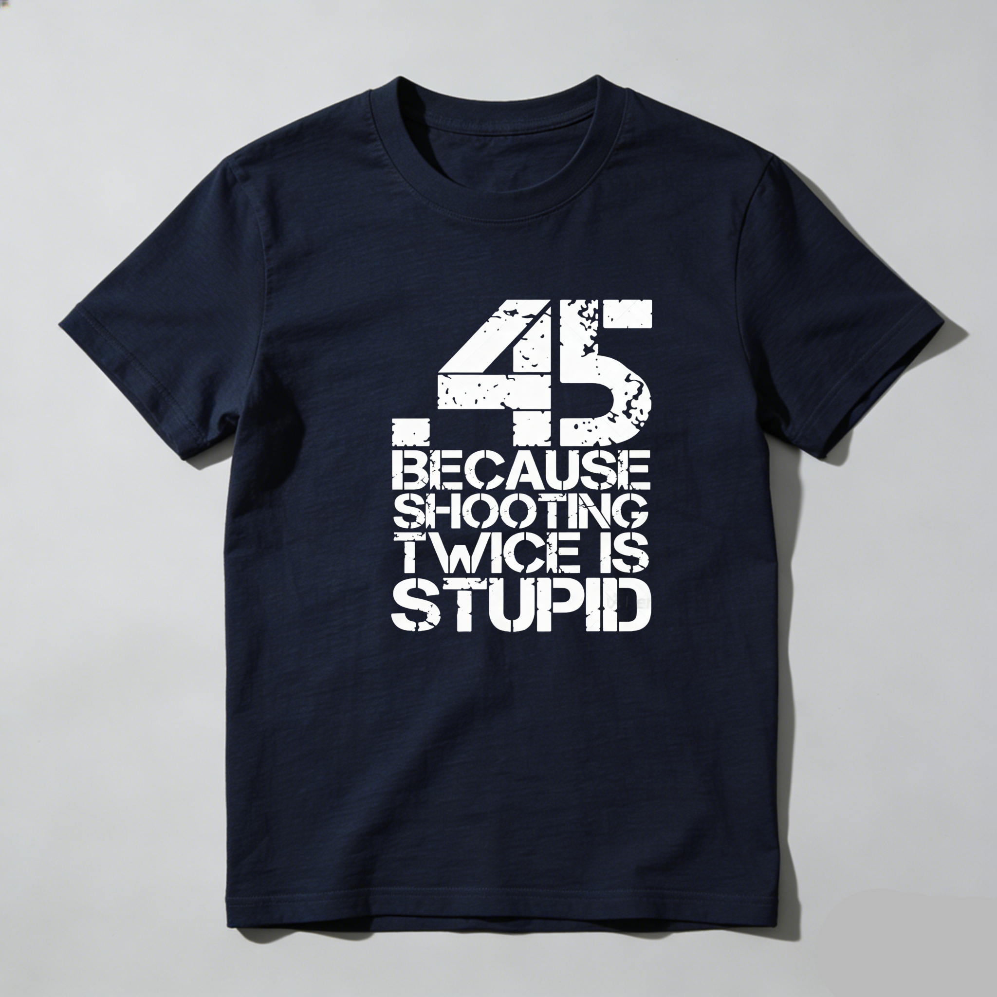 TEECURENT Because Shooting Twice Is Stupid Pure Cotton Short Sleeve T Shirt-TeeCurent